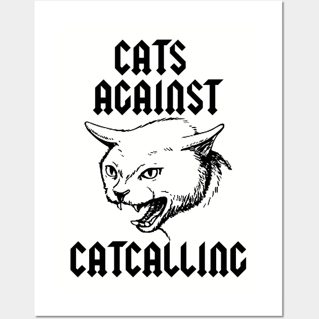 cats against catcalling Wall Art by remerasnerds